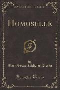 Homoselle (Classic Reprint)