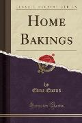 Home Bakings (Classic Reprint)