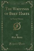 The Writings of Bret Harte, Vol. 7: In Twenty Volumes (Classic Reprint)