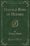 Donald Ross of Heimra, Vol. 1 of 3 (Classic Reprint)