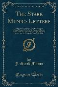 The Stark Munro Letters: Being a Series of Twelve Letters Written by J. Stark Munro, M. B., to His Friend and Former Fellow, Student, Herbert S