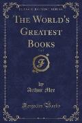 The World's Greatest Books, Vol. 5 (Classic Reprint)