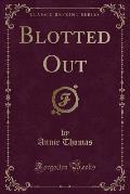 Blotted Out (Classic Reprint)