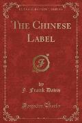 The Chinese Label (Classic Reprint)