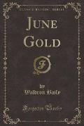 June Gold (Classic Reprint)