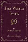 The White Gate (Classic Reprint)