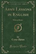 Army Lessons in English: Military Stories (Classic Reprint)