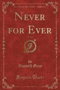 Never for Ever, Vol. 1 of 3 (Classic Reprint)