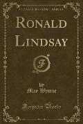 Ronald Lindsay (Classic Reprint)