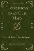Confessions of an Old Maid, Vol. 3 of 3 (Classic Reprint)