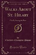 Walks about St. Hilary: Chiefly Among the Poor (Classic Reprint)