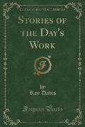 Stories of the Day's Work (Classic Reprint)