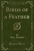 Birds of a Feather (Classic Reprint)