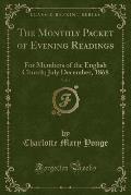 The Monthly Packet of Evening Readings, Vol. 6: For Members of the English Church; July December, 1868 (Classic Reprint)