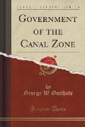 Government of the Canal Zone (Classic Reprint)