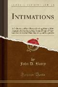Intimations: A Collection of Brief Essays Dealing Mainly with Aspects of Everyday Living from a Point of View Less Controversial Th