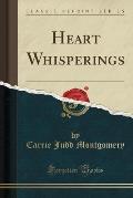 Heart Whisperings (Classic Reprint)