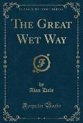 The Great Wet Way (Classic Reprint)