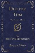 Doctor Tom: The Coroner of Brett (Classic Reprint)