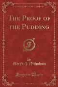 The Proof of the Pudding (Classic Reprint)