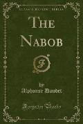 The Nabob (Classic Reprint)