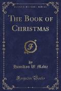The Book of Christmas (Classic Reprint)