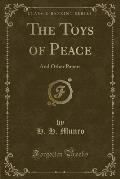The Toys of Peace: And Other Papers (Classic Reprint)
