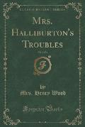 Mrs. Halliburton's Troubles, Vol. 2 of 3 (Classic Reprint)
