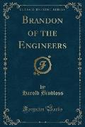 Brandon of the Engineers (Classic Reprint)