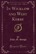 In Wicklow and West Kerry (Classic Reprint)