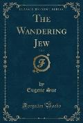 The Wandering Jew, Vol. 3 (Classic Reprint)