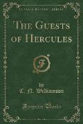 The Guests of Hercules (Classic Reprint)