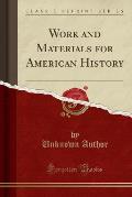 Work and Materials for American History (Classic Reprint)