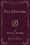 Sea-Hounds (Classic Reprint)