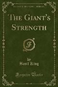 The Giant's Strength (Classic Reprint)