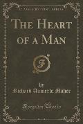 The Heart of a Man (Classic Reprint)