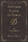 Another Flock of Girls (Classic Reprint)
