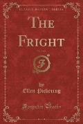 The Fright, Vol. 3 of 3 (Classic Reprint)
