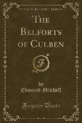 The Belforts of Culben (Classic Reprint)