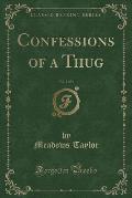 Confessions of a Thug, Vol. 2 of 3 (Classic Reprint)