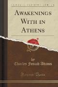Awakenings with in Athens (Classic Reprint)