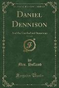Daniel Dennison, Vol. 1 of 3: And the Cumberland Statesman (Classic Reprint)
