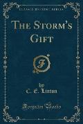 The Storm's Gift (Classic Reprint)