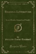 Reading-Literature: Second Reader Adapted and Graded (Classic Reprint)