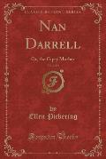 Nan Darrell, Vol. 2 of 2: Or, the Gipsy Mother (Classic Reprint)