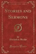 Stories and Sermons (Classic Reprint)