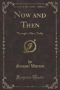 Now and Then: Through a Glass, Dakly (Classic Reprint)