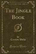 The Jingle Book (Classic Reprint)