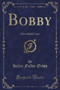 Bobby: Cloverfield Farm (Classic Reprint)