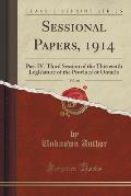 Sessional Papers, 1914, Vol. 46: Part IV. Third Session of the Thirteenth Legislature of the Province of Ontario (Classic Reprint)